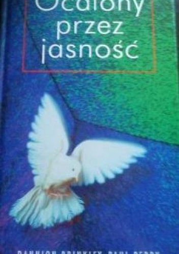 Ocalony przez jasność - Paul Perry, Dannion Brinkley