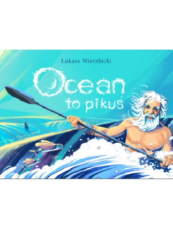 Ocean to pikuś - Łukasz Wierzbicki