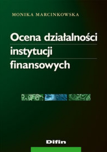 Ocena działalności instytucji finansowych - Monika Marcinkowska
