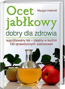 Ocet jabłkowy dobry dla zdrowia - Margot Hellmiss