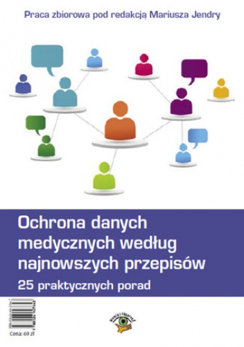 Ochrona danych medycznych według najnowszych przepisów. 25 praktycznych porad - praca zbiorowa