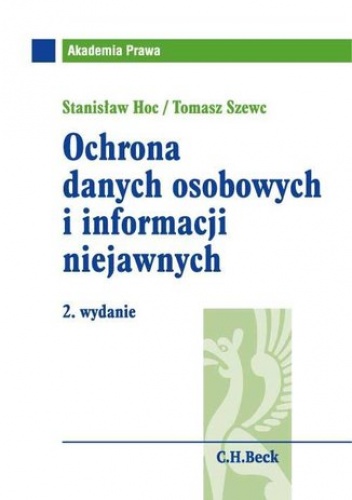 Ochrona danych osobowych i informacji niejawnych. Wydanie 2 - Stanisław Hoc, Szewc Tomasz