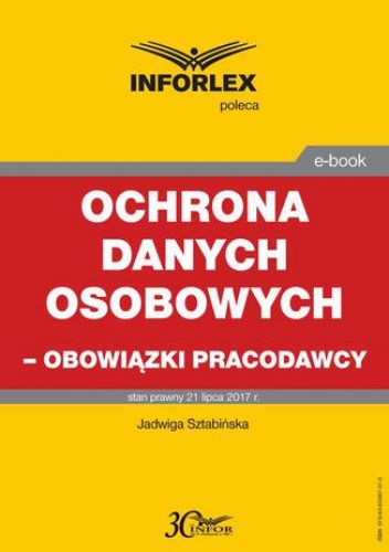 Ochrona danych osobowych  obowiązki pracodawcy - Sztabińska Jadwiga