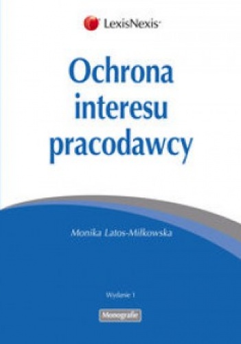 Ochrona interesu pracodawcy - Monika Latos-Miłkowska