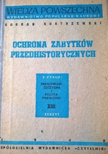 Ochrona zabytków przedhistorycznych - Bogdan Kostrzewski