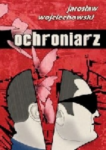 Ochroniarz - Jarosław Wojciechowski