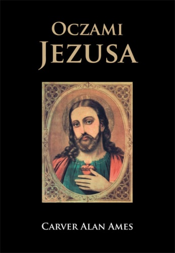 Oczami Jezusa, cz. I - Carver Alan Ames