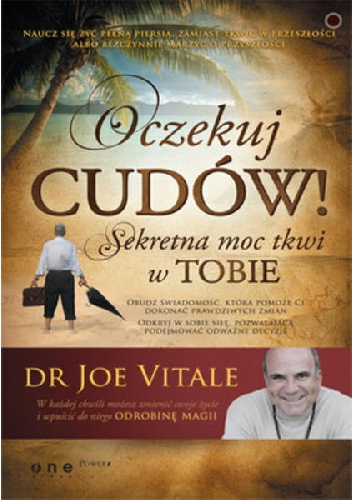Oczekuj cudów! Sekretna moc tkwi w Tobie - Joe Vitale