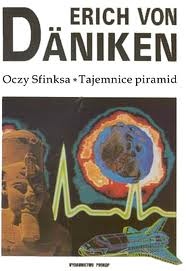 Oczy Sfinksa. Tajemnice piramid. - Erich von Däniken