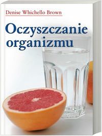 Oczyszczanie organizmu - Whichello Brown Denise