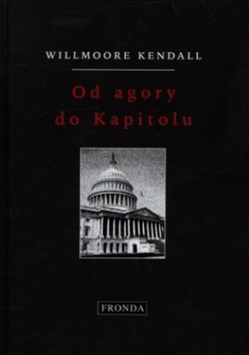 Od agory do Kapitolu - Willmoore Kendall