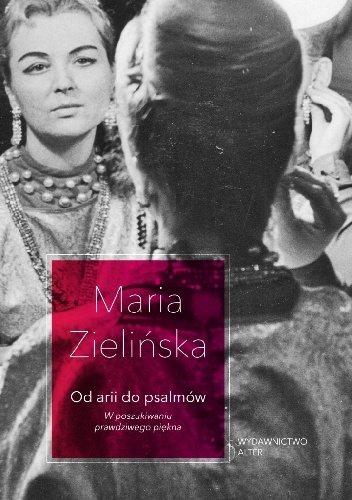 Od arii do psalmów. W poszukiwaniu prawdziwego piękna - Maria Zielińska