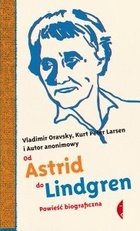 Od Astrid do Lindgren. Powieść biograficzna