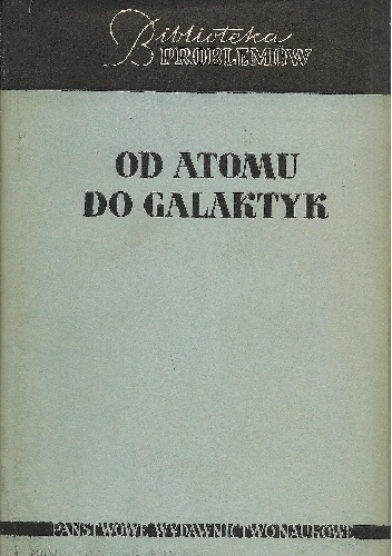 Od atomu do galaktyk - praca zbiorowa