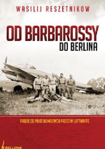 Od Barbarossy do Berlina - Wasilij Reszetnikow