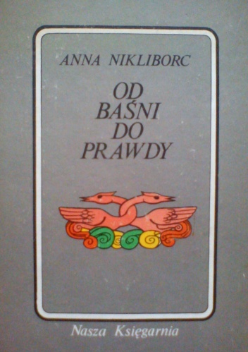 Od baśni do prawdy - Anna Nikliborc