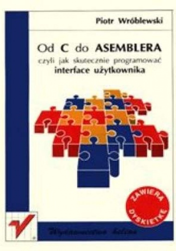 Od C do Assemblera czyli jak skutecznie... - Piotr Wróblewski