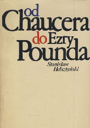 Od Chaucera do Ezry Pounda - Stanisław Helsztyński