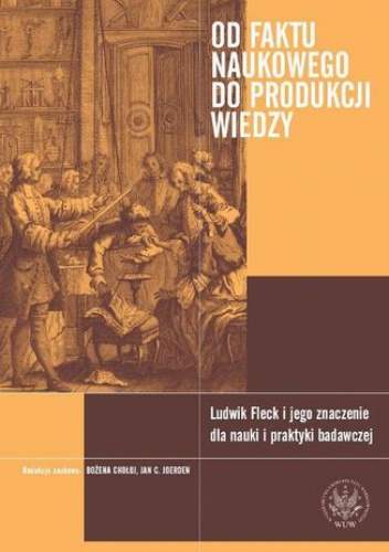 Od faktu naukowego do produkcji wiedzy - Bożena Chołuj, C. Joerden Jan