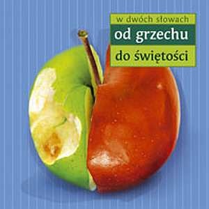 Od grzechu do świętości - praca zbiorowa