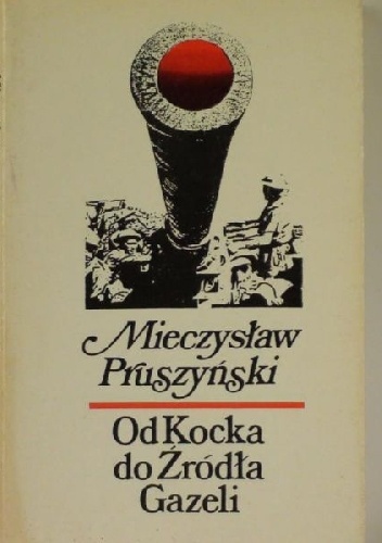 Od Kocka do Źródła Gazeli - Mieczysław Pruszyński