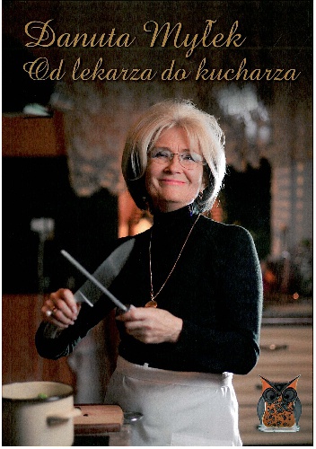 Od lekarza do kucharza - Danuta Myłek