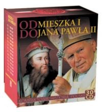 Od Mieszka I do Jana Pawła II. Kompaktowa historia Polski na 30 CD - praca zbiorowa