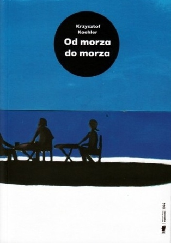 Od morza do morza - Krzysztof Koehler