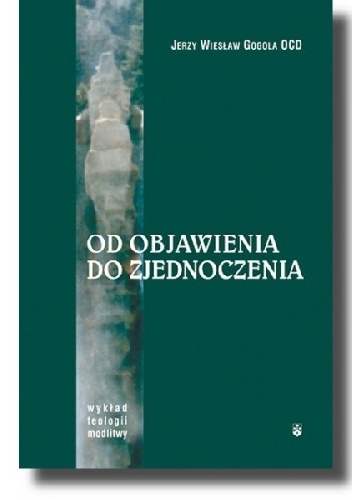 Od objawienia do zjednoczenia - Jerzy Wiesław Gogola OCD