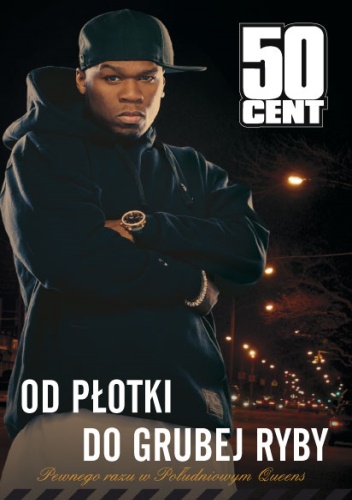 Od płotki do grubej ryby - 50 Cent
