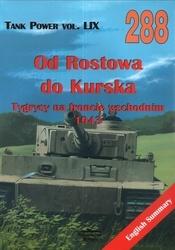 Od Rostowa do Kurska. Tygrysy na froncie wschodnim 1943 - Maksym Kołomyjec