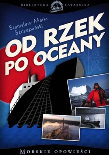 Od rzek po oceany - Stanisław Maria Szczepański