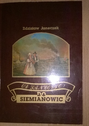 Od Sanowic do Siemianowic Szkice z dziejów miasta i okolic - Zdzisław Janeczek