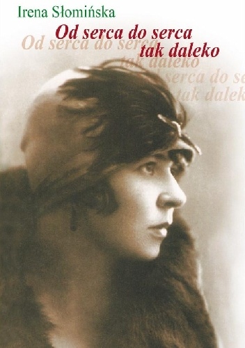 Od serca do serca tak daleko - Irena Słomińska