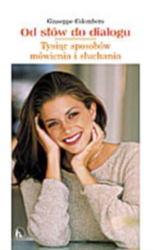 Od słów do dialogu. Tysiące sposobów mówienia i słuchania - Giuseppe Colombero