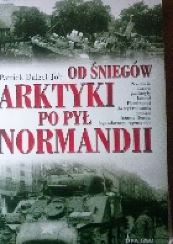 Od śniegów Arktyki po pył Normandii - Patrick Dalzel-Job