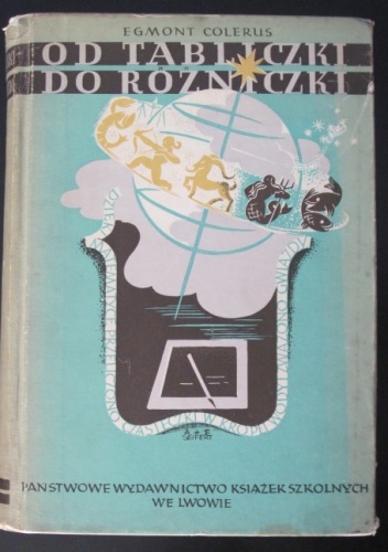 Od tabliczki do różniczki. Matematyka dla wszystkich - Egmont Colerus