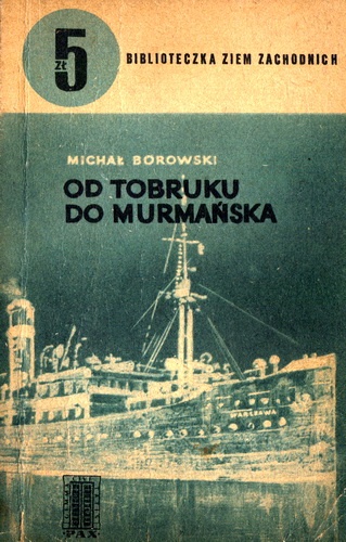 Od Tobruku do Murmańska - Michał Borowski