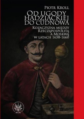 Od ugody hadziackiej do Cudnowa - Piotr Kroll