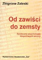 Od zawiści do zemsty: Społeczna psychologia kłopotliwych emocji - Zbigniew Zaleski