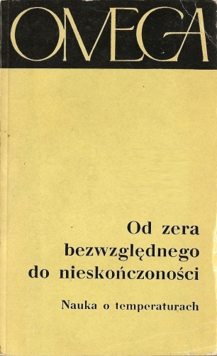 Od zera bezwzględnego do nieskończoności. Nauka o temperaturach. - praca zbiorowa