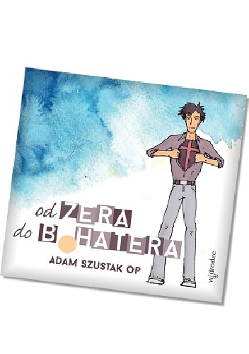 Od zera do bohatera komiks + CD - Przemysław Wysogląd, Adam Szustak OP
