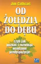 OD żOłęDZIA DO DęBU - Jim Cathart