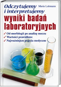 Odczytujemy i interpretujemy wyniki badań laboratoryjnych - Maria Lohmann