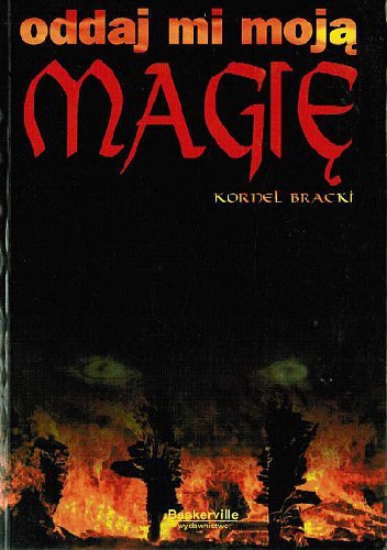 Oddaj mi moją magię - Kornel Bracki