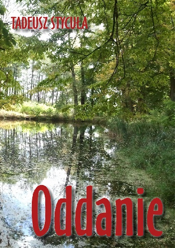 Oddanie - Tadeusz Stycuła