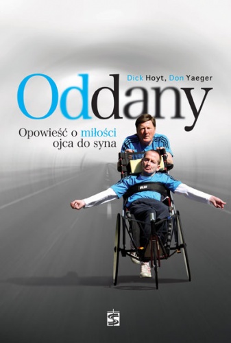 Oddany. Opowieść o miłości ojca do syna - Dick Hoyt, Don Yaeger