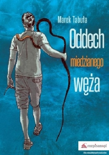 Oddech miedzianego węża - Marek Tabuła