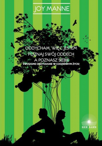Oddycham więc jestem. świadome oddychanie w codziennym życiu - Joy Manne - Joy Manne