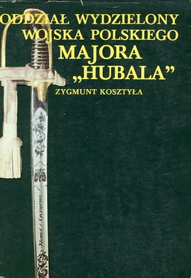 Oddział Wydzielony Wojska Polskiego majora "Hubala" - Zygmunt Kosztyła
